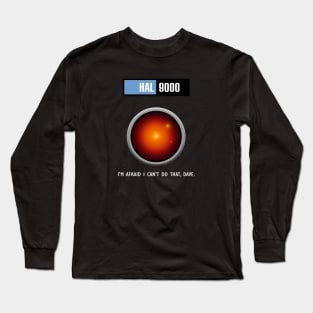 HAL 9000 Can't Do That Dave Long Sleeve T-Shirt